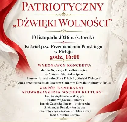 Koncert patriotyczny „Dźwięki Wolności” w Firleju – 10 listopada 2026